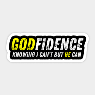 Godfidence Knowing I Can't But He Can Christian Quote Sticker